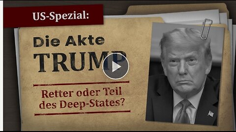 US-Spezial: AKTE TRUMP – Retter oder Teil des Deep-States? 19.10.2024 KlaTV