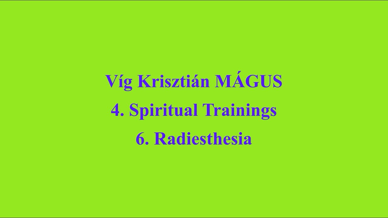 Vig Krisztian MAGUS - 4. Spiritual Trainings 6. Radiesthesia