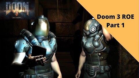 Doom 3: BFG Edition | Doom 3 ROE: Part 1 (4K RESOLUTION!)