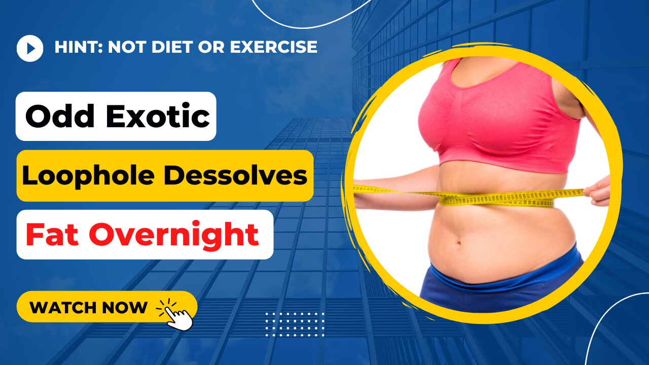 Odd Exotic Loophole Dissolves Fat Overnight!