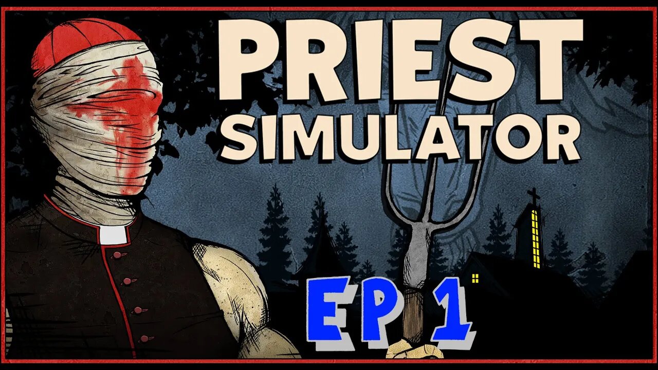 Priest Simulator - Gameplay - Ep1 - Cleaning the Church