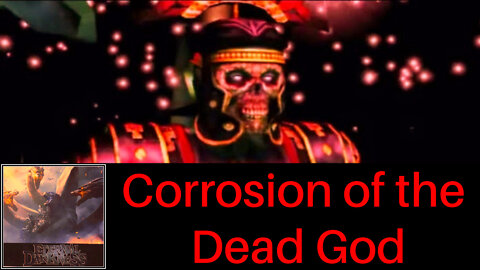 Corrosion of the Dead God