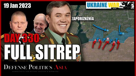 [ Ukraine SITREP ] Day 330 (19/1): Russia launches Zaporizhzhia Winter Offensive; Klishchiivka falls