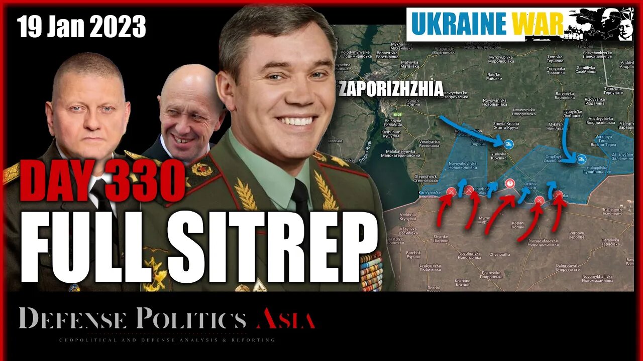 [ Ukraine SITREP ] Day 330 (19/1): Russia launches Zaporizhzhia Winter Offensive; Klishchiivka falls