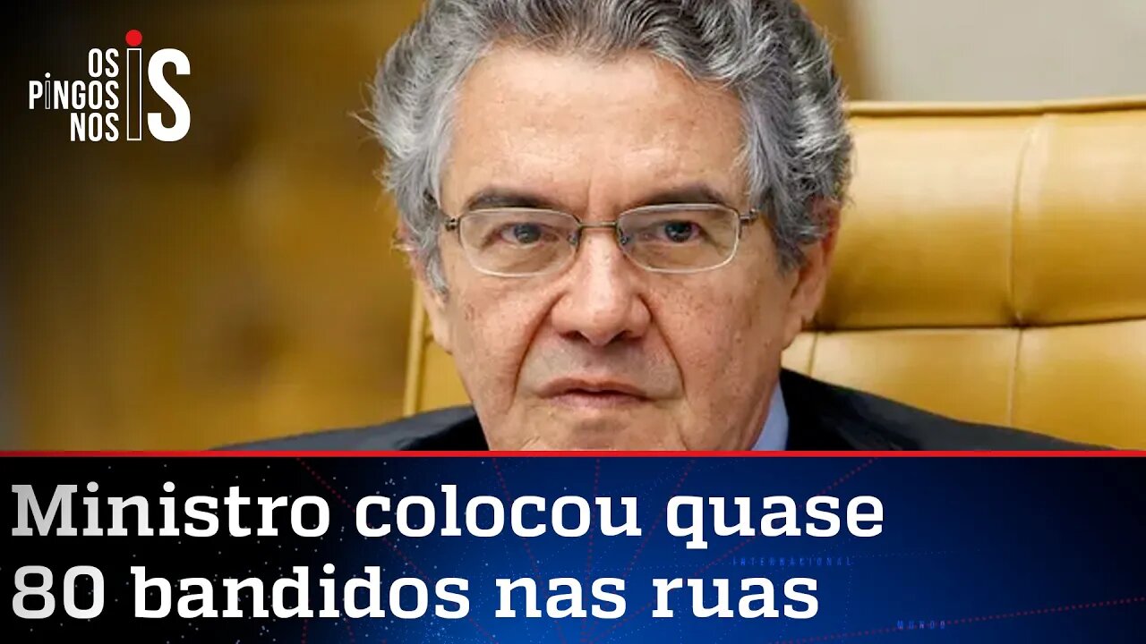 Marco Aurélio promoveu libera-geral da bandidagem