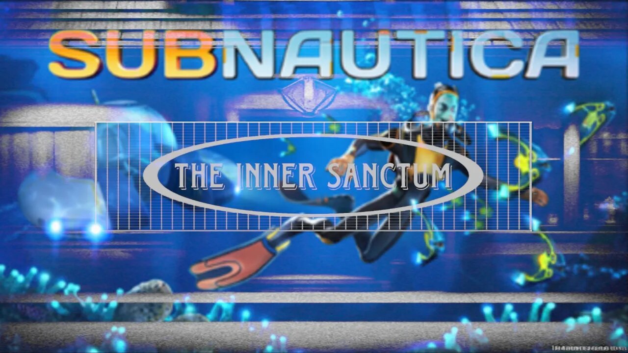 THE INNER SANCTUM #77 subnautica