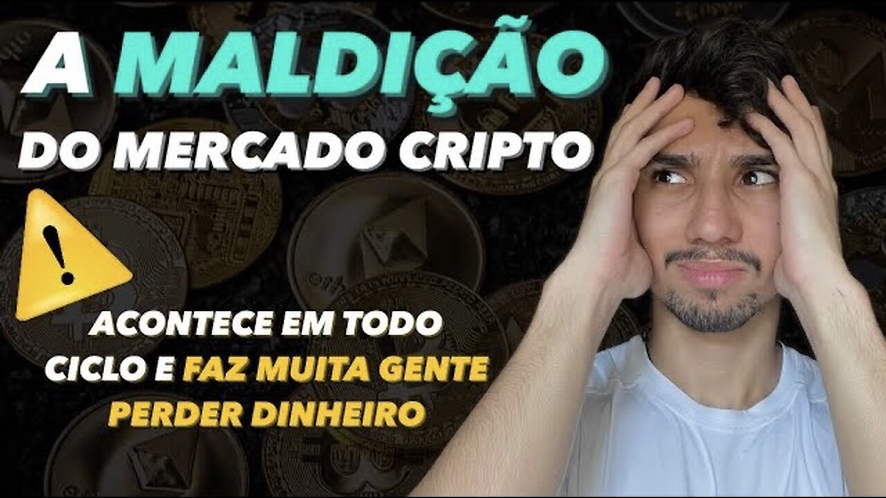 A MALDIÇÃO das CRIPTOMOEDAS (cuidado para não perder mais dinheiro nesse ciclo!)