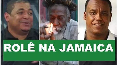 Histórias do Vampeta: o "ROLÊ" com CHULAPA na JAMAICA!