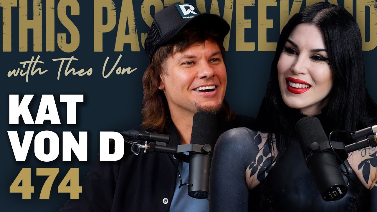 Kat Von D | This Past Weekend w/ Theo Von #474