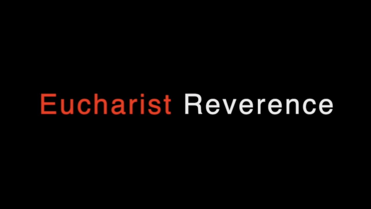 Eucharist Reverence