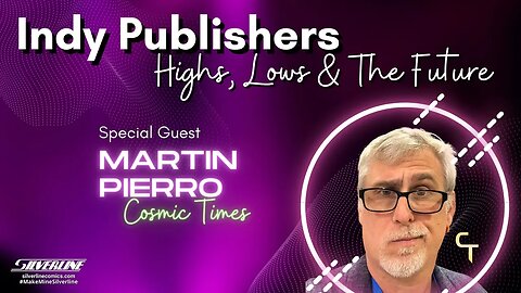 Indy Publishers: Highs, Lows & The Future with Special Guest Martin Pierro