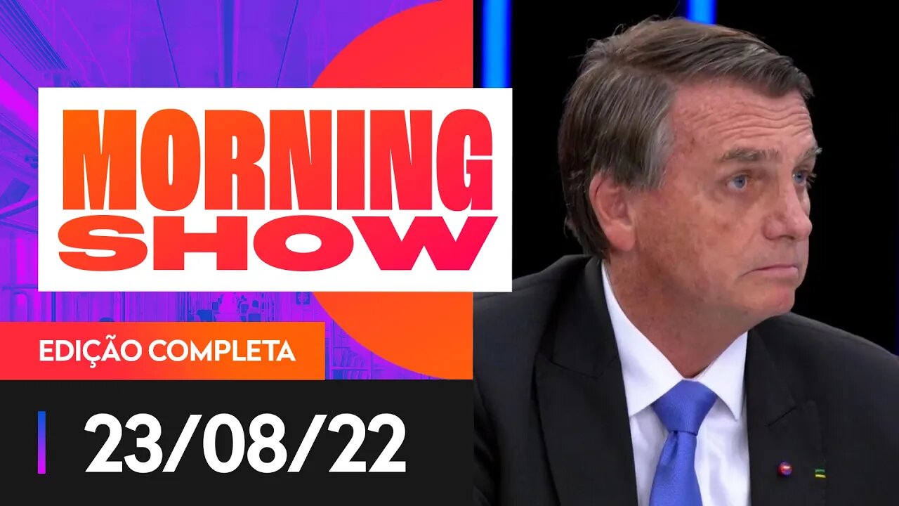 BOLSONARO X JN - MORNING SHOW - 23/08/22