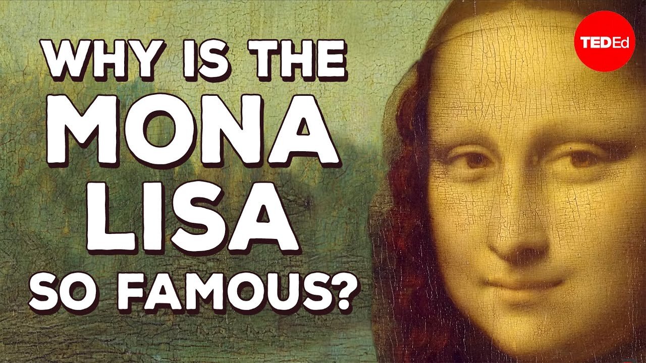 Why is the Mona Lisa so famous?