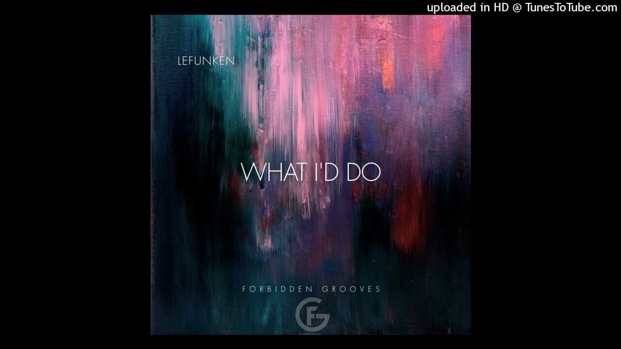 Lefunken - What I'd Do (Lefunken Vocal Mix)