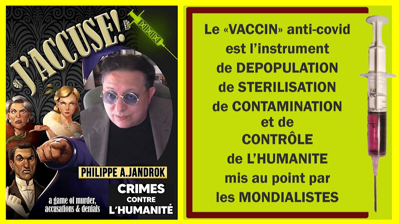 Ph.JANDROK, les "Vaccins tueurs" et le "Nouvel Ordre Mondial" (Hd 720) Lire le descriptif