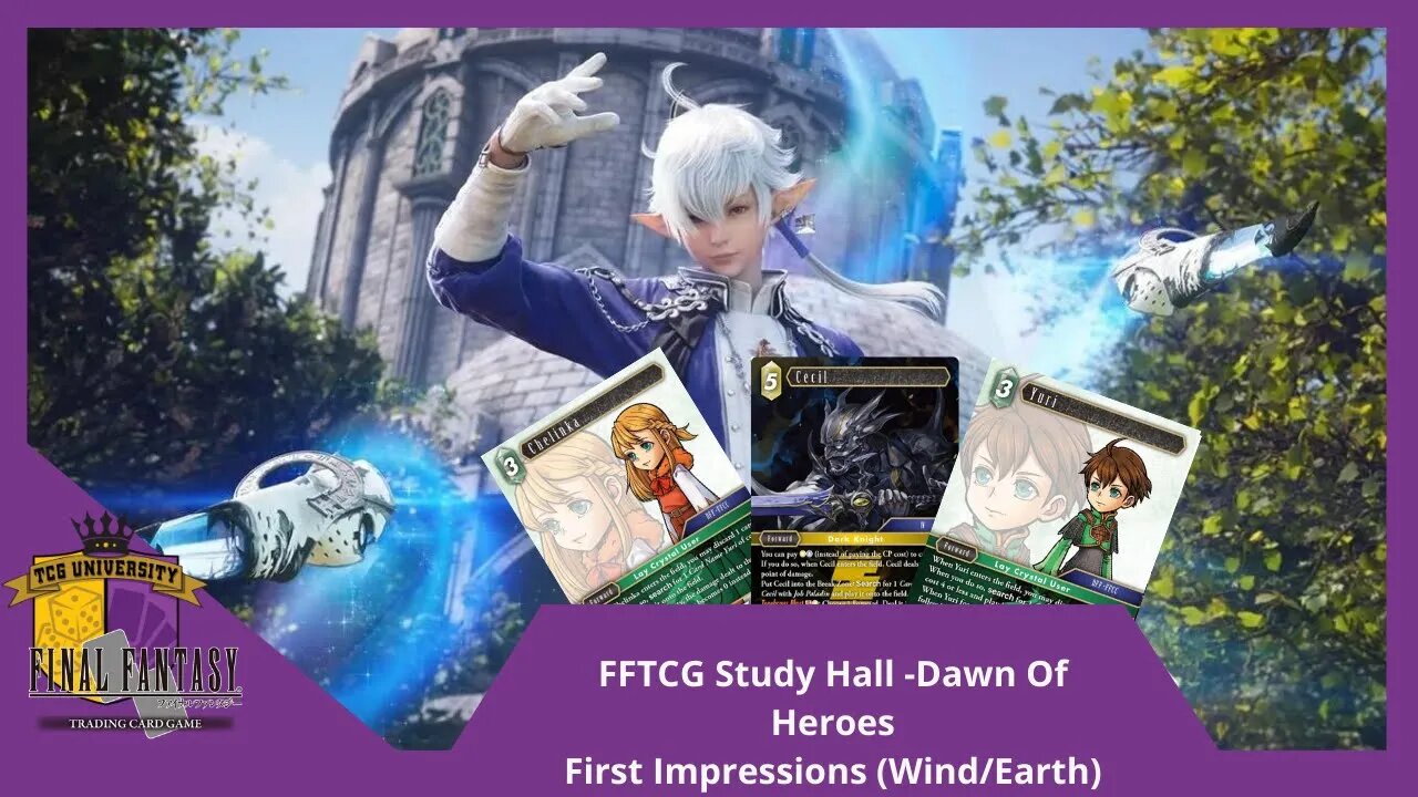 TCGU Study Hall | FFTCG Opus 20 First Impressions (Wind/Earth )