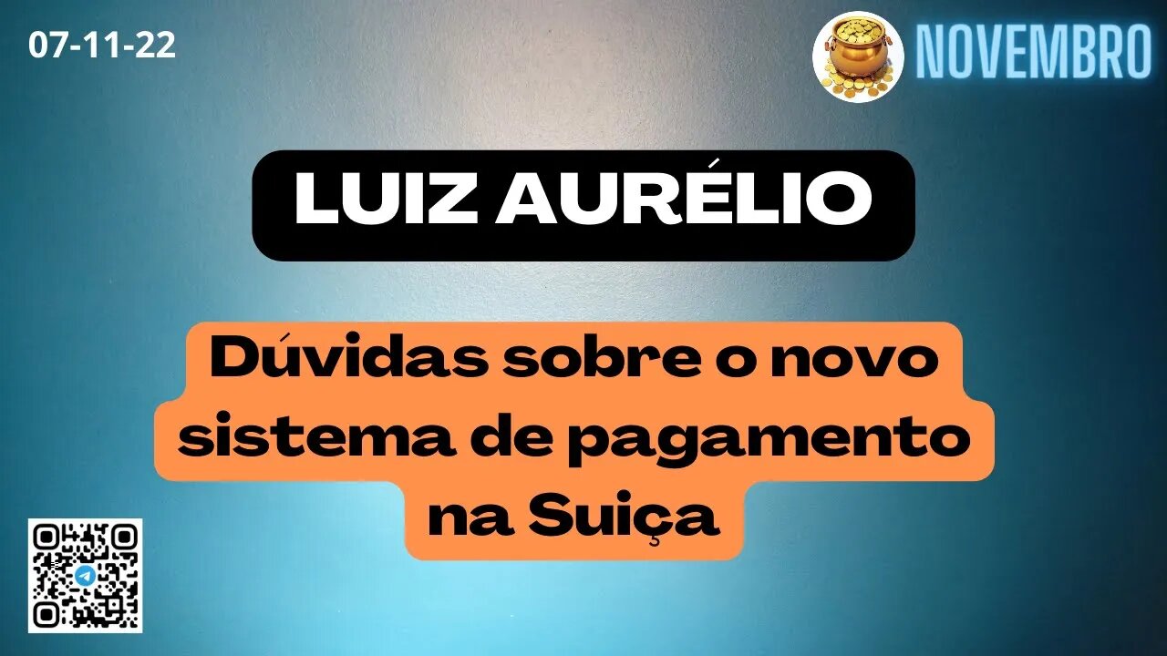 LUIZ AURÉLIO Dúvidas Sobre o Novo Sistema de Pagamento na Suiça