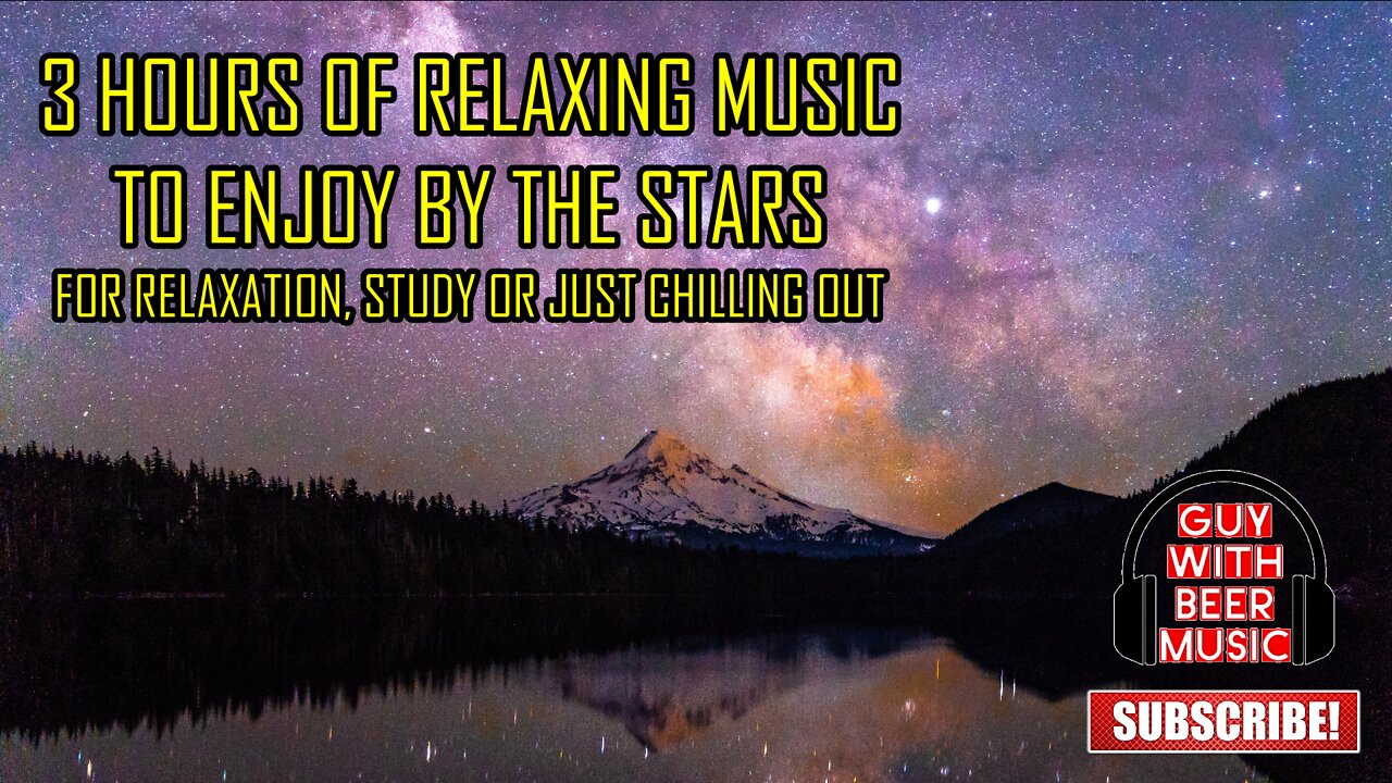 3 HOURS OF RELAXING MUSIC TO ENJOY BY THE STARS | FOR RELAXATION, STUDY OR JUST CHILLING OUT