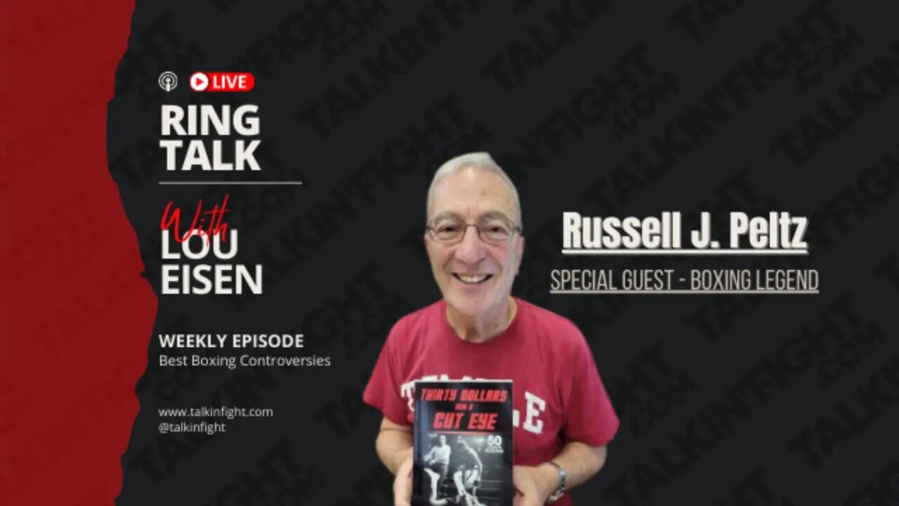 Boxing Legend Russell J. Peltz | Ring Talk with Lou Eisen: Special Guest | Talkin Fight