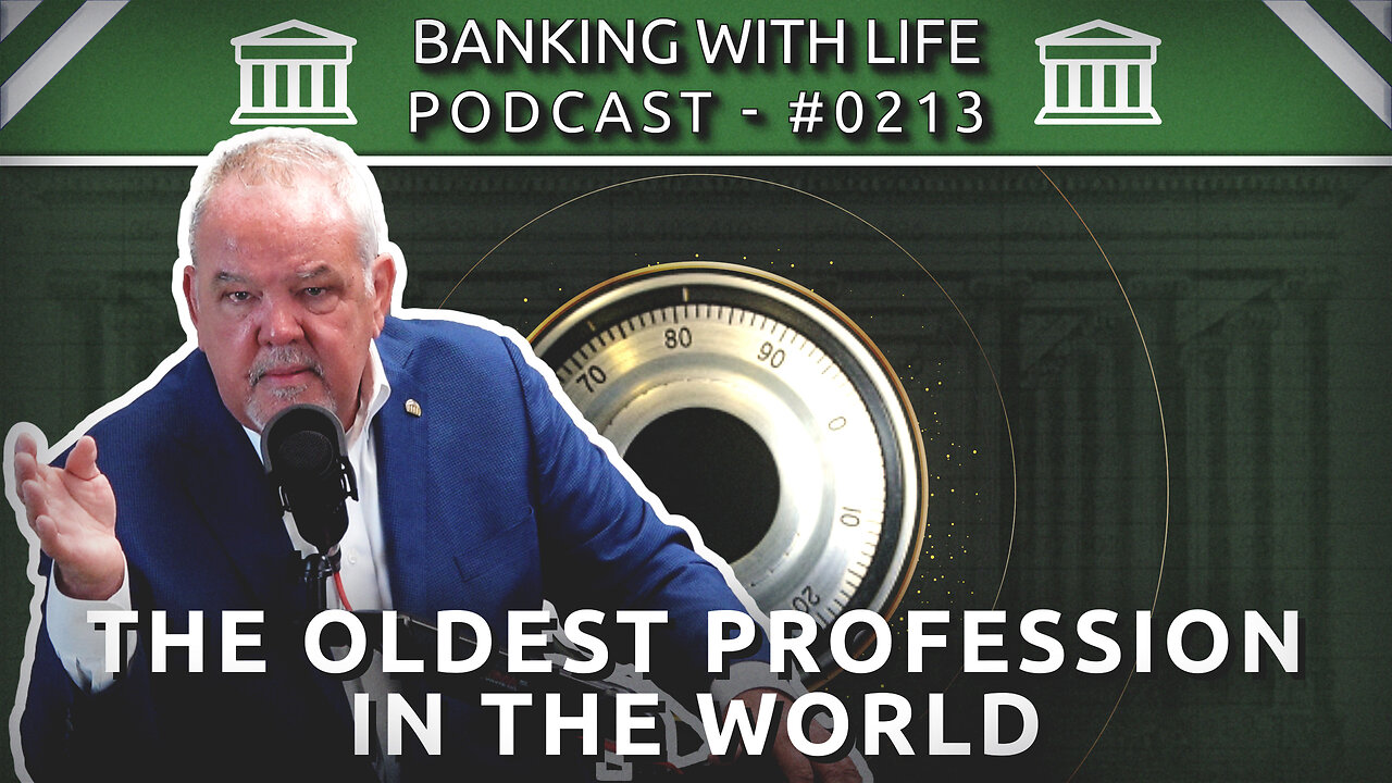 Banking: The Oldest Profession in the World (BWL POD #0213)