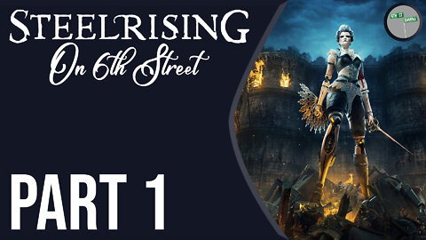 Steelrising on 6th Street Part 1