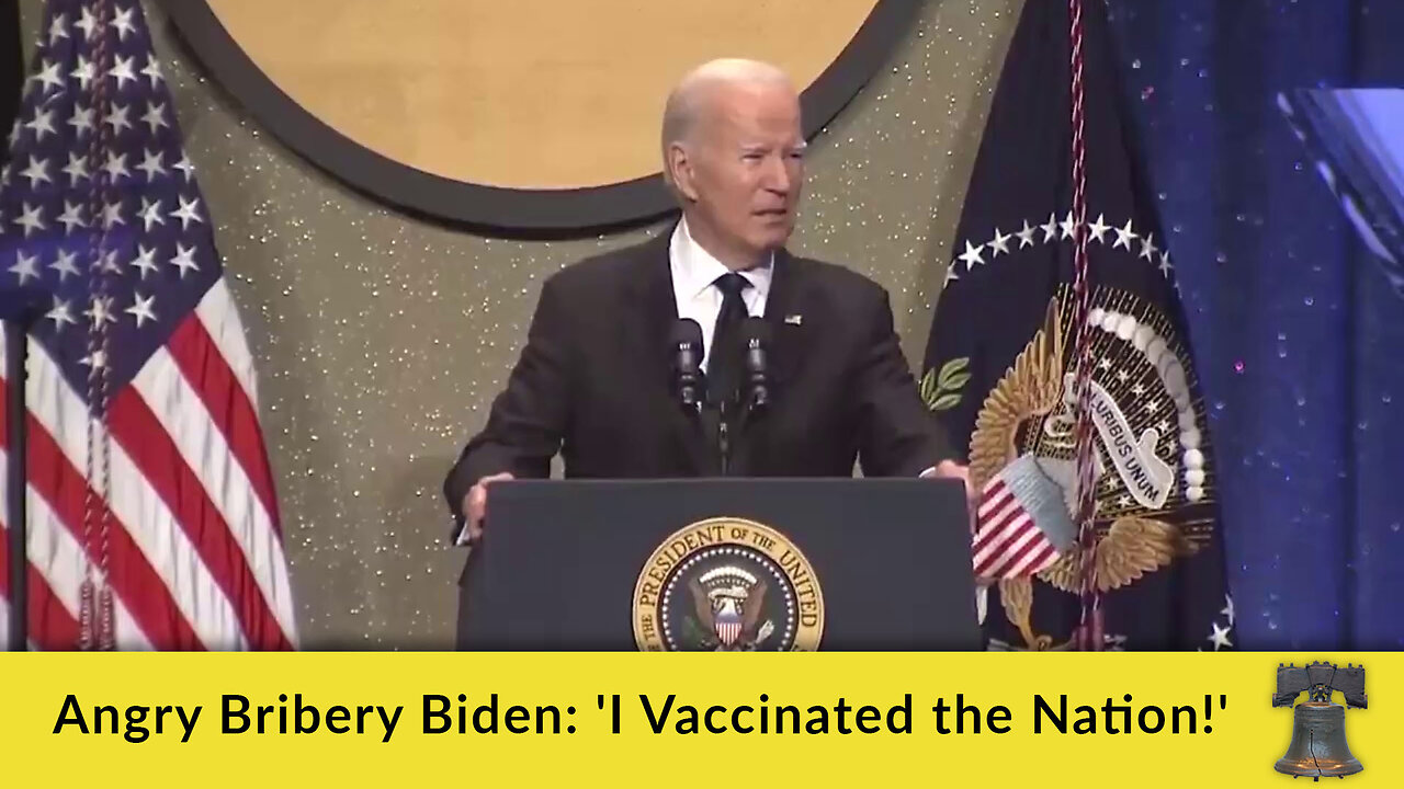 Angry Bribery Biden: 'I Vaccinated the Nation!'