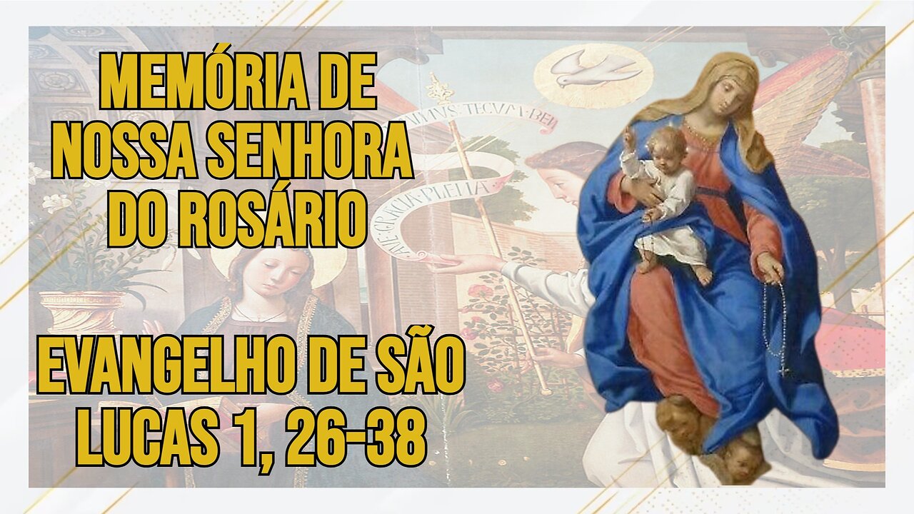 Comentários ao Evangelho da Memória de Nossa Senhora do Rosário Lc 1, 26-38