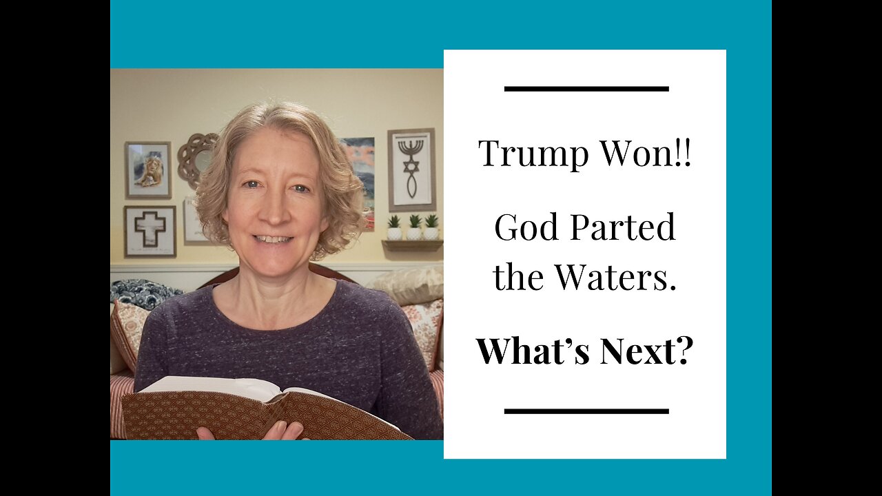 Trump Won!! God Parted the Waters. Now What?