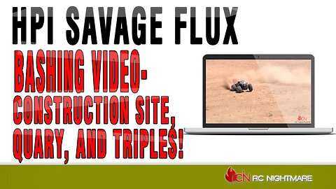 HPI Savage Flux Bashing Video-Construction Site, Quary, and Triples!