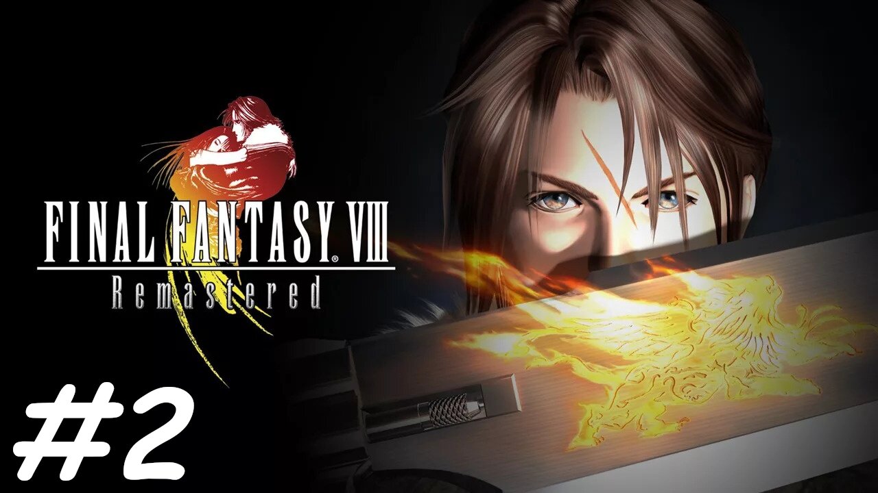 Let's Play Final Fantasy 8 Remastered - Part 2
