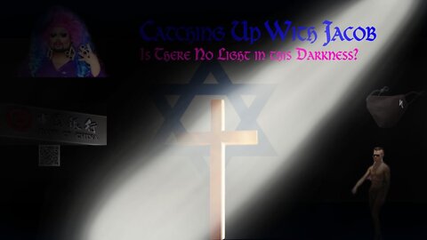 Catching Up with Jacob | Is There No Light in This Darkness?