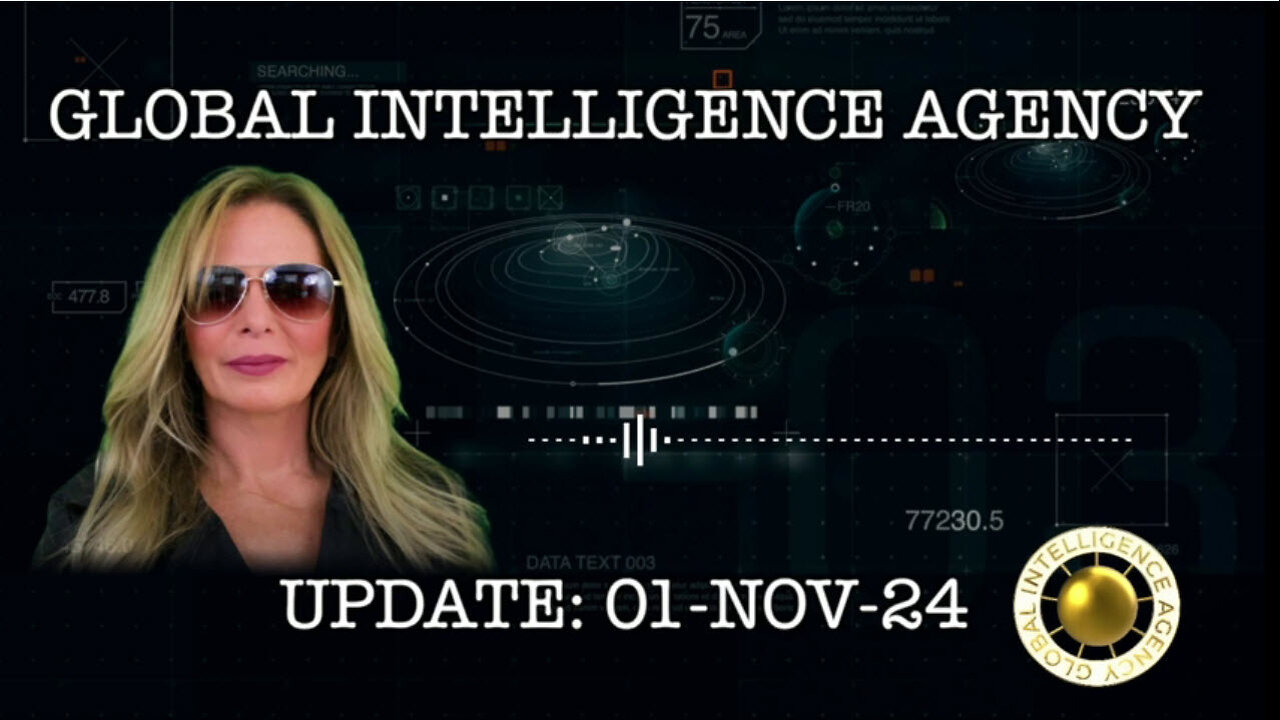 01-NOV-24 GLOBAL INTELLIGENCE AGENCY UPDATE -KIM GOGUEN