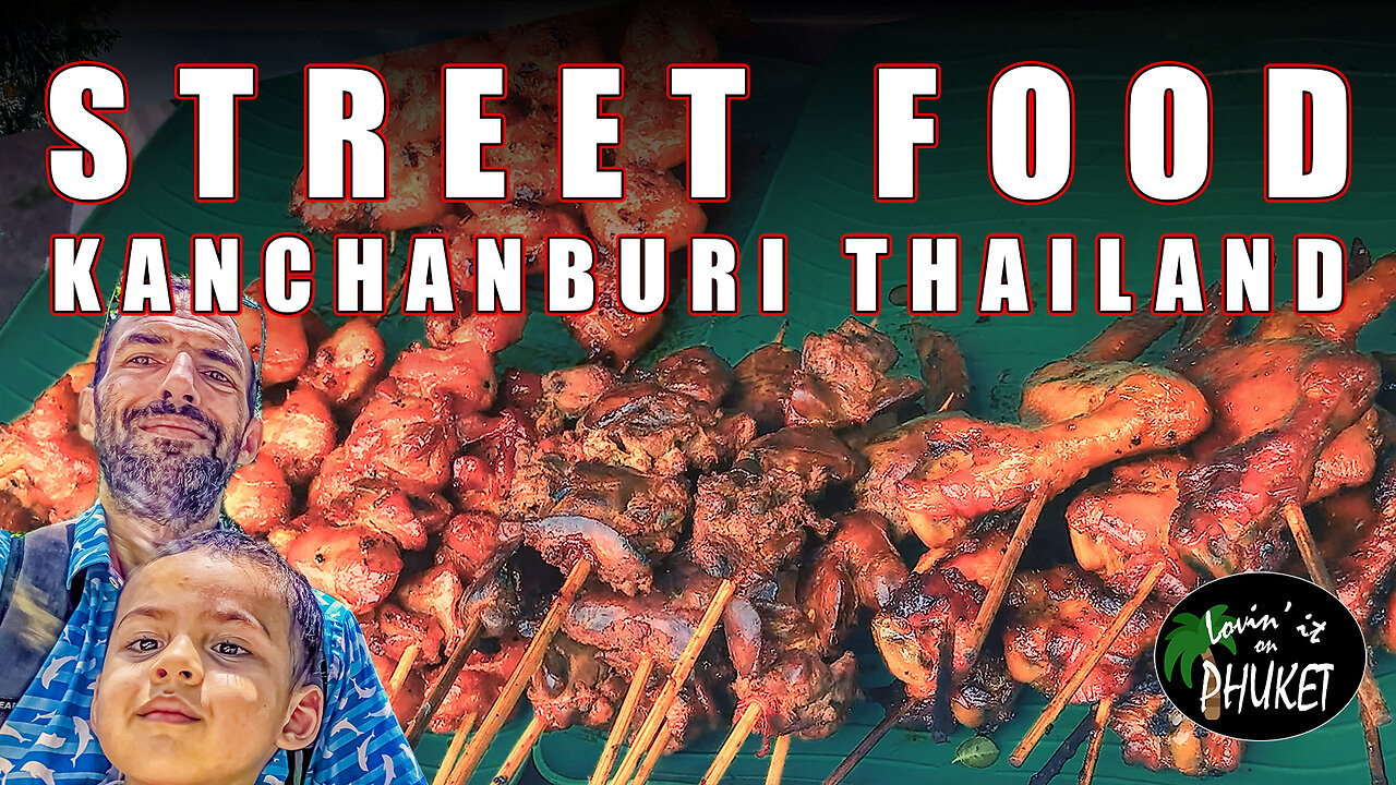 Street Food for Breakfast? Finding Thai BBQ Street Food in Kanchanburi Thailand