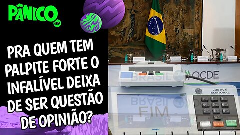 RIGOR CONTRA SENSITIVOS DAS PESQUISAS SOBRE ELEIÇÕES PODE ATRAPALHAR ENTRADA DO BRASIL NA OCDE?