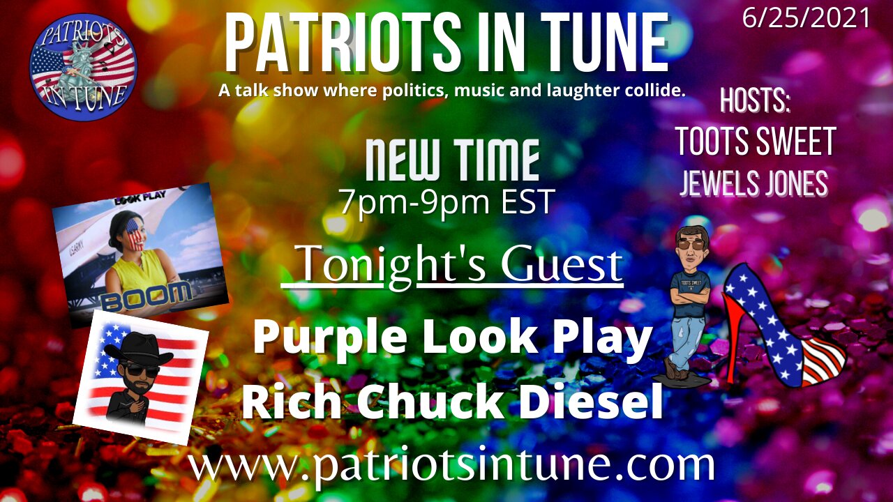 PATRIOTS IN TUNE Show #395: RICH CHUCK DIESEL & PURPLE LOOK PLAY 6/25/2021