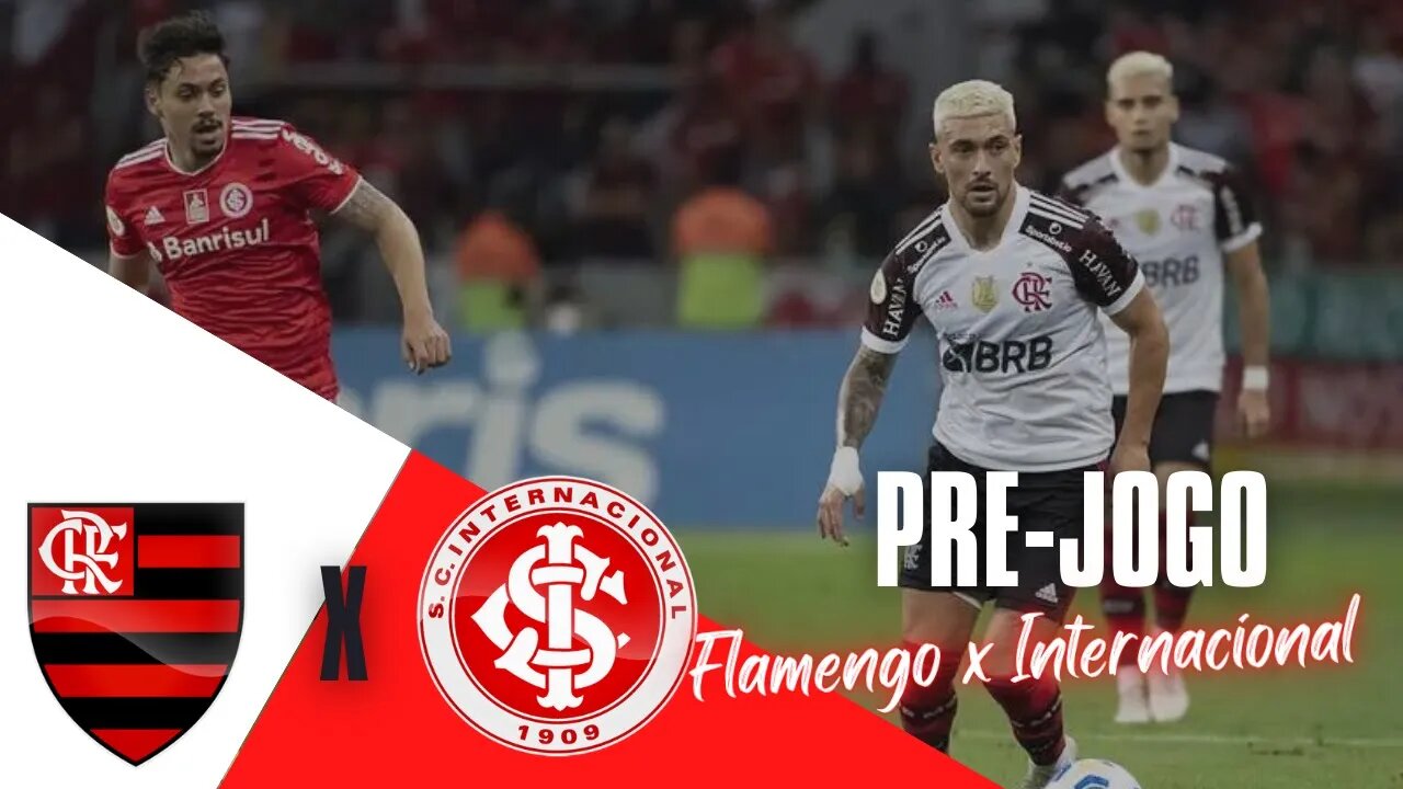 PRÉ JOGO FLAMENGO X INTERNACIONAL | NOTÍCIAS E ANÁLISES DO MENGÃO