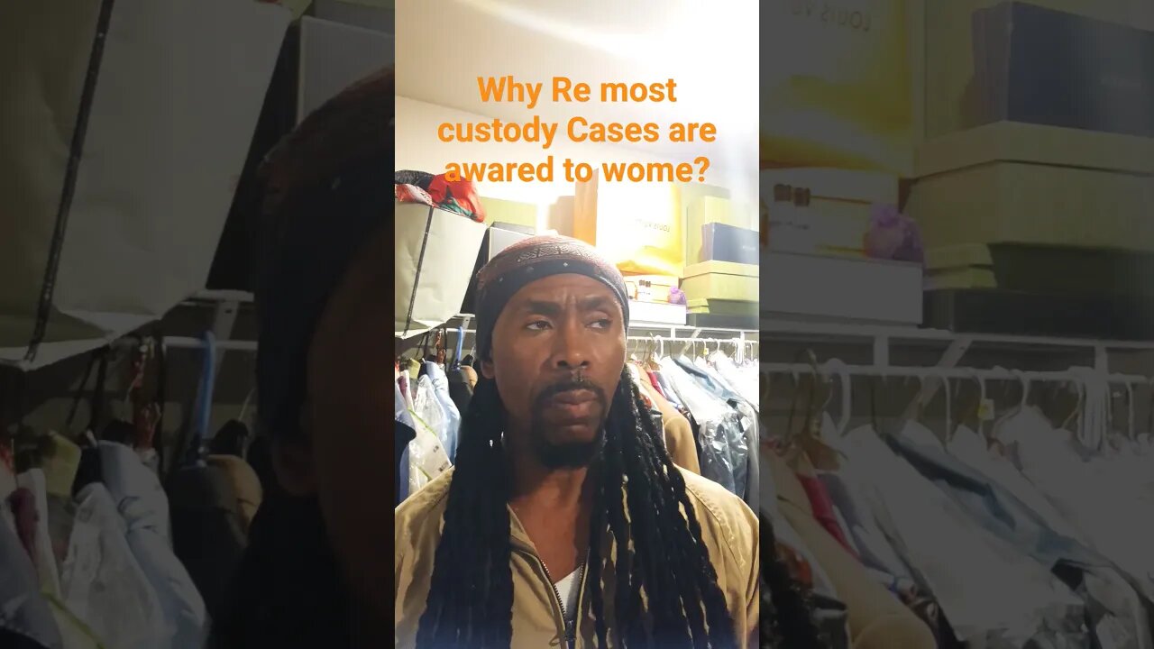 Why most custody Cases are awared to wome?
