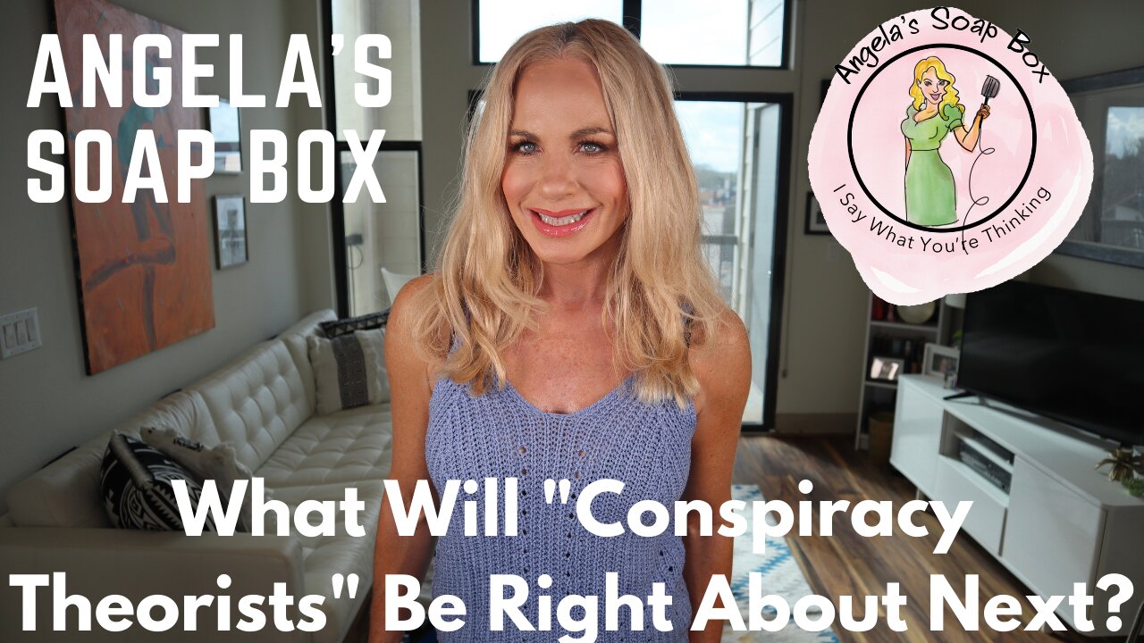 What Will "Conspiracy Theorists" Be Right About Next?