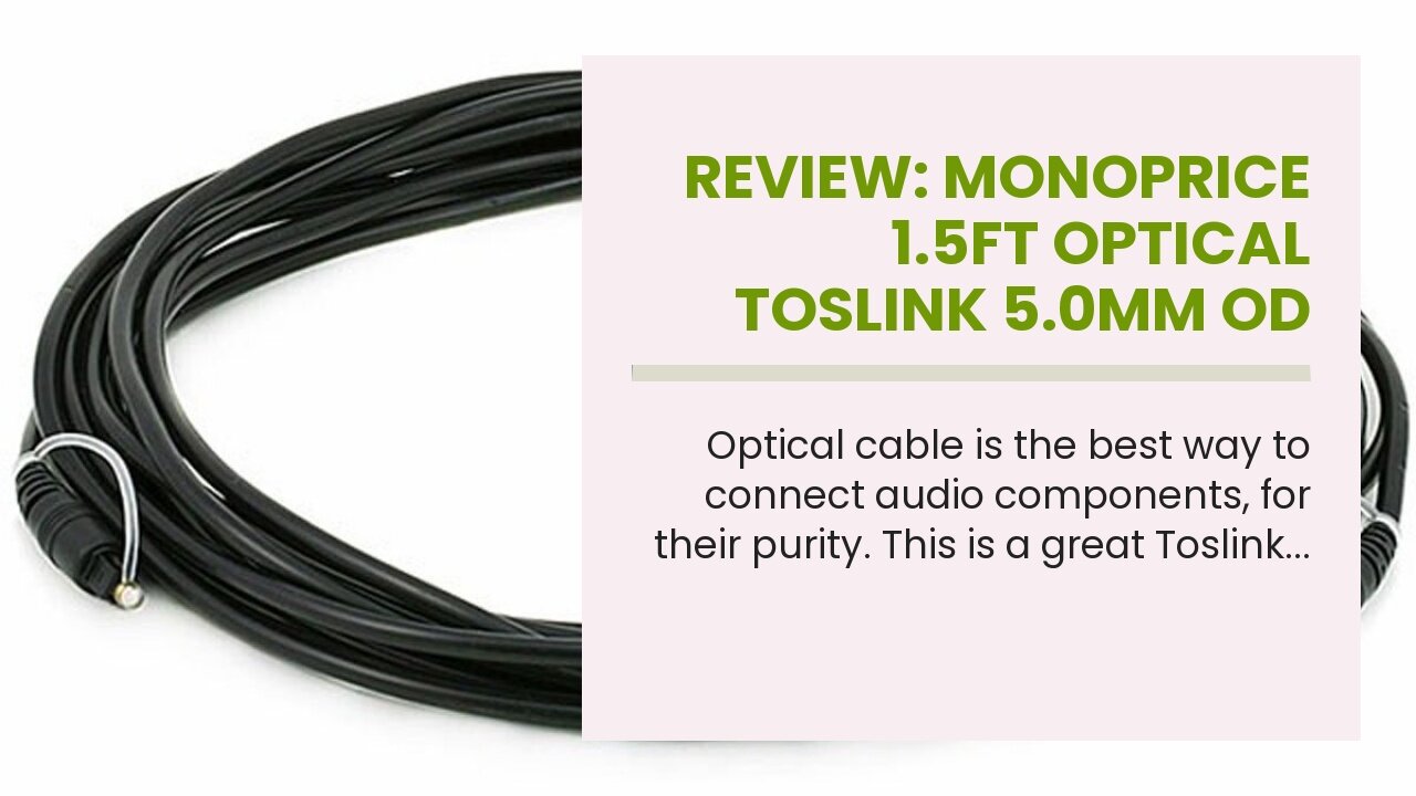 Review: Monoprice 1.5ft Optical Toslink 5.0mm OD Audio Cable