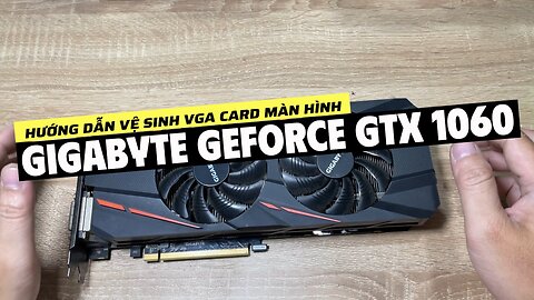 VGA Gigabyte GTX 1060 / Vệ sinh, Thay keo Tản Nhiệt Card Màn Hình Gigabyte GTX 1060 / Disassembly