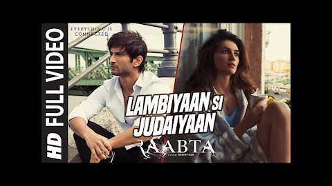 Lambiyan si Judaiyan | Sushant Singh Rajput | Kriti Sanon | Arijit singh