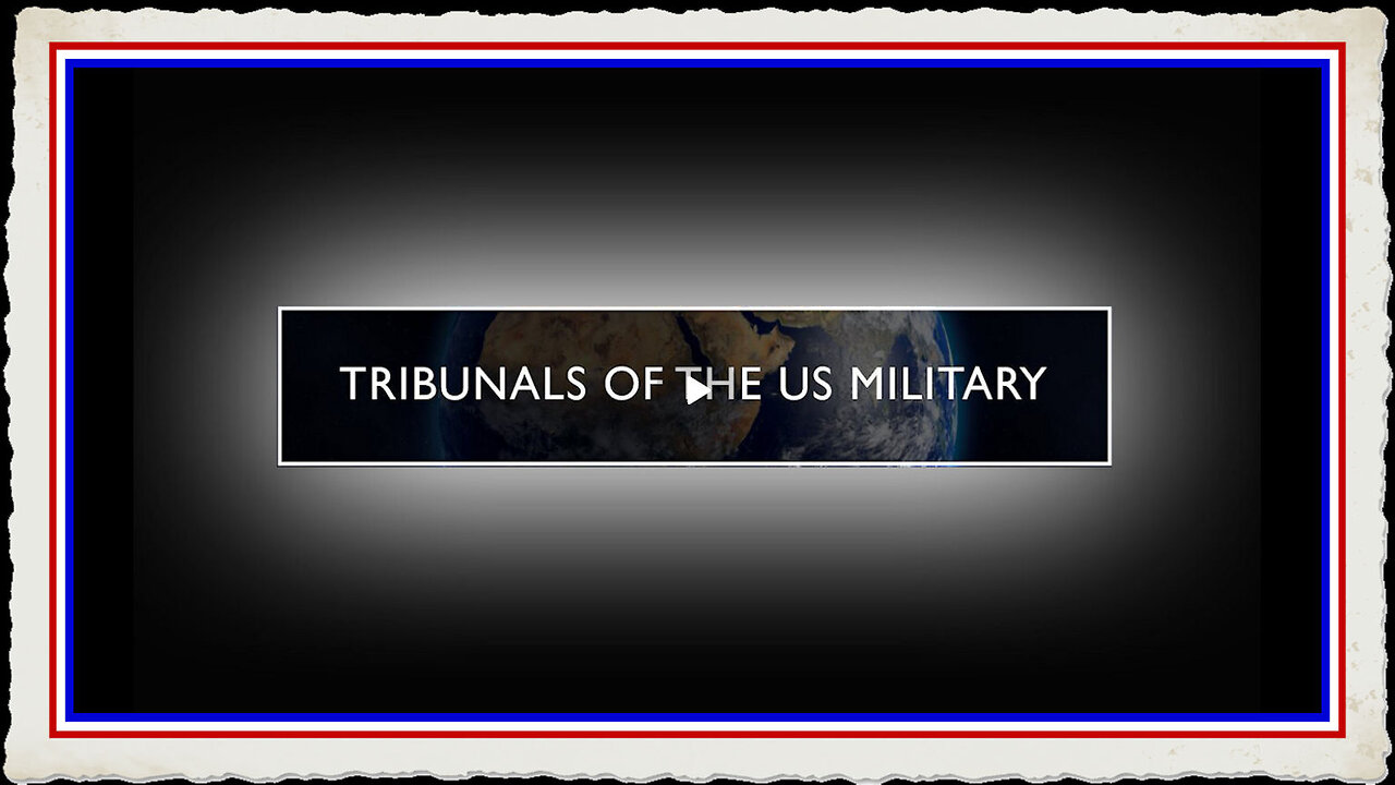 Tribunals of the US Military.