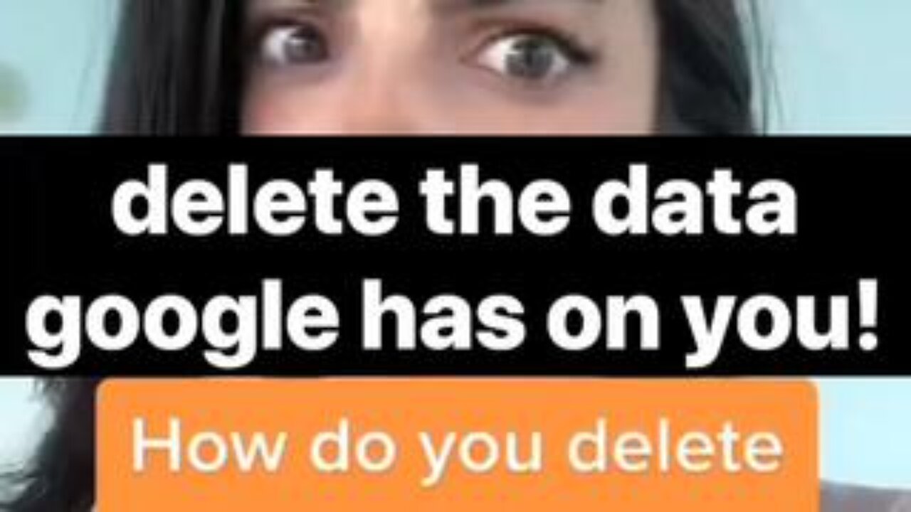 Delete the Data Google Has on You!