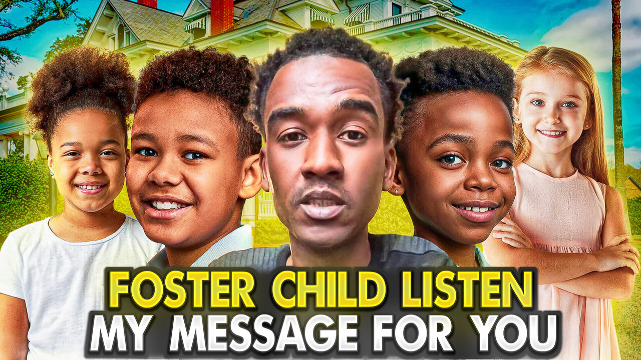 Foster Child Listen! My Message For You 🤲🏾