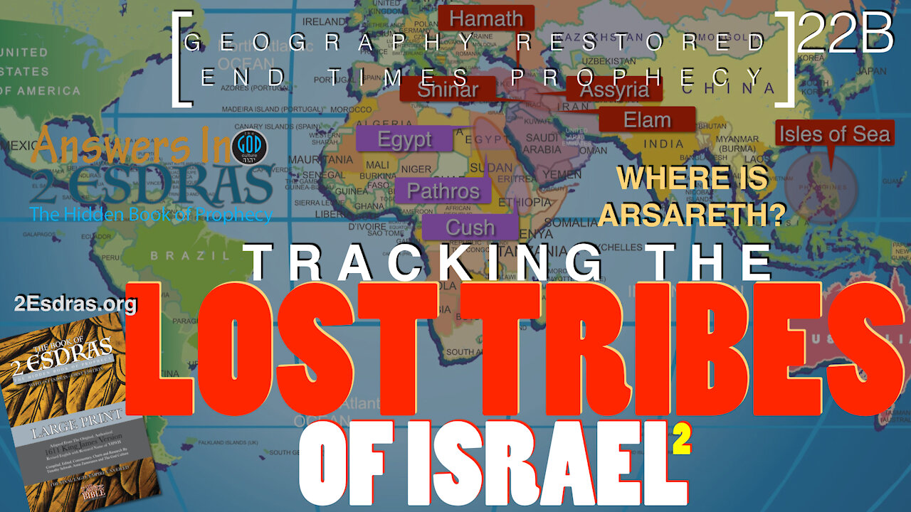 Tracking the Lost Tribes of Israel. Part 2: The Destination. Answers In 2nd Esdras 22B