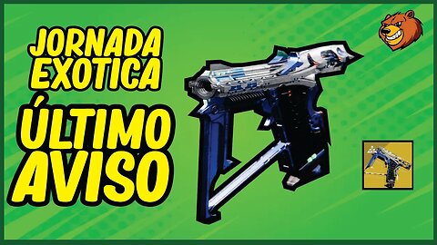 DESTINY 2 │ JORNADA DA PISTOLA EXOTICA ULTIMO AVISO