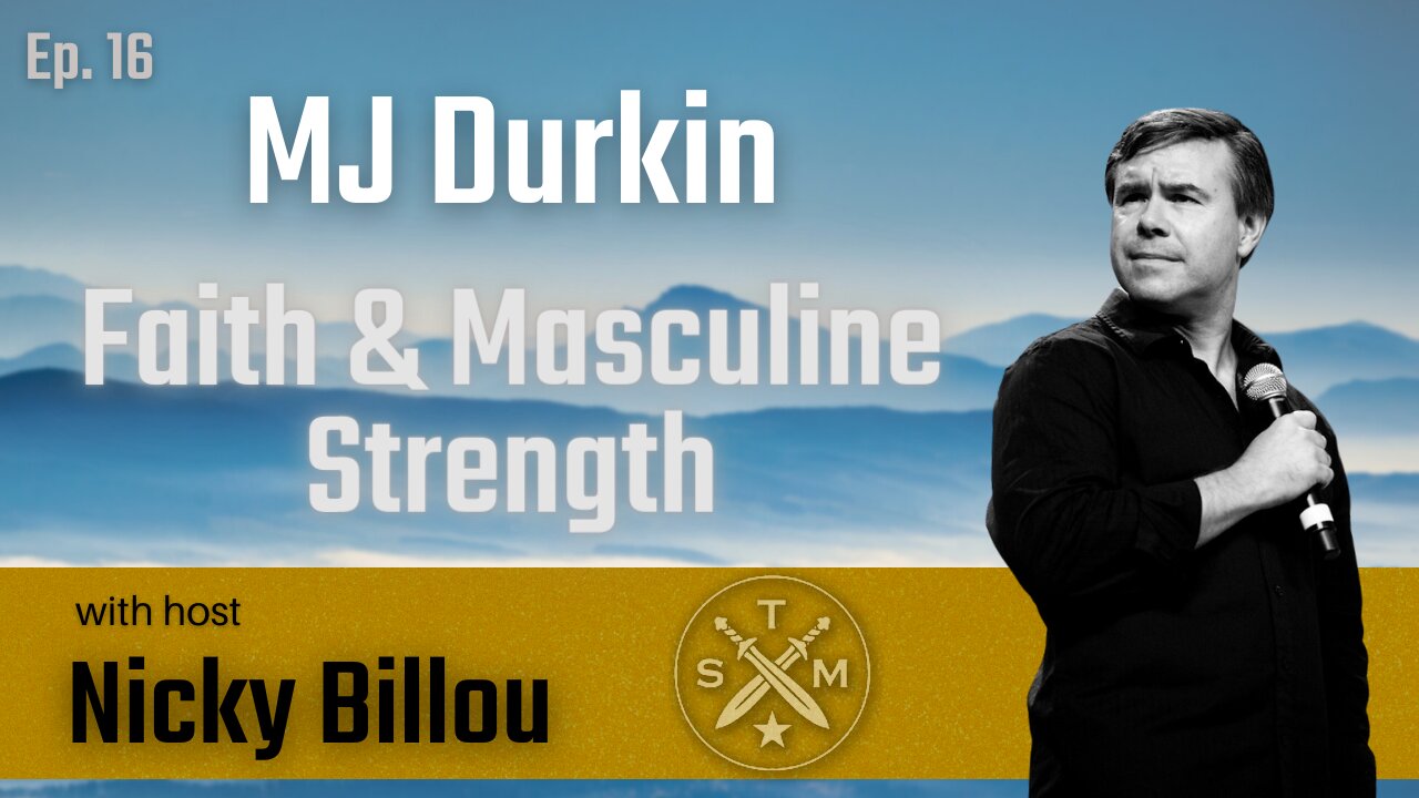 SMP Ep. 16: MJ Durkin - Faith & Masculine Strength