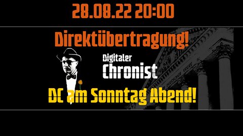 28.08.22 20:00 Direktübertragung! DC am Sonntag Abend!