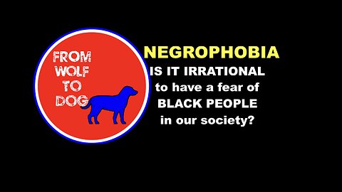 NEGRO-PHOBIA