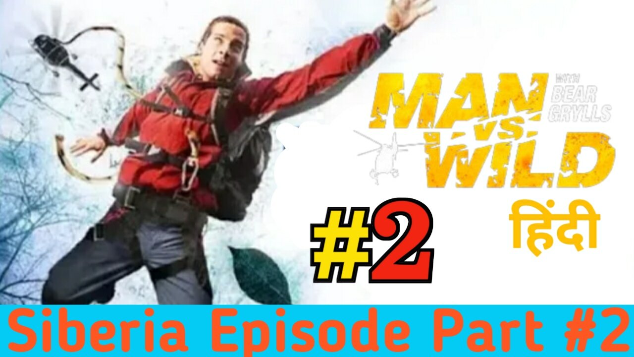 Man VS Wild Siberia Episode in Hindi Part2 Full HD 720P || #manvswild_hindi